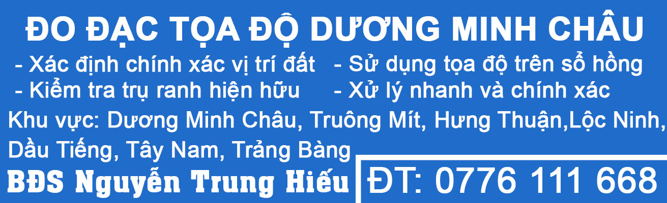 Li&ecirc;n hệ Dịch vụ đo đạc nh&agrave; đất Dương Minh Ch&acirc;u chuy&ecirc;n cắm ranh đất bằng tọa độ.jpg (157 KB)