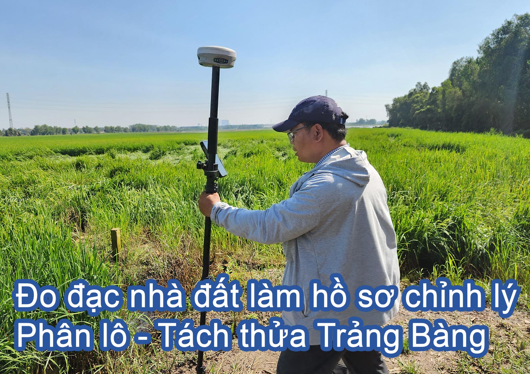 Đo đạc nhà đất làm hồ sơ tách thửa đất Trảng Bàng.jpg (544 KB)
