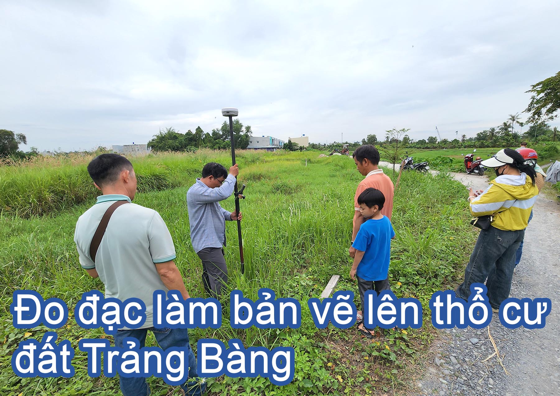 Đo đạc làm bản vẽ lên thổ cư đất Trảng Bàng.jpg (536 KB)